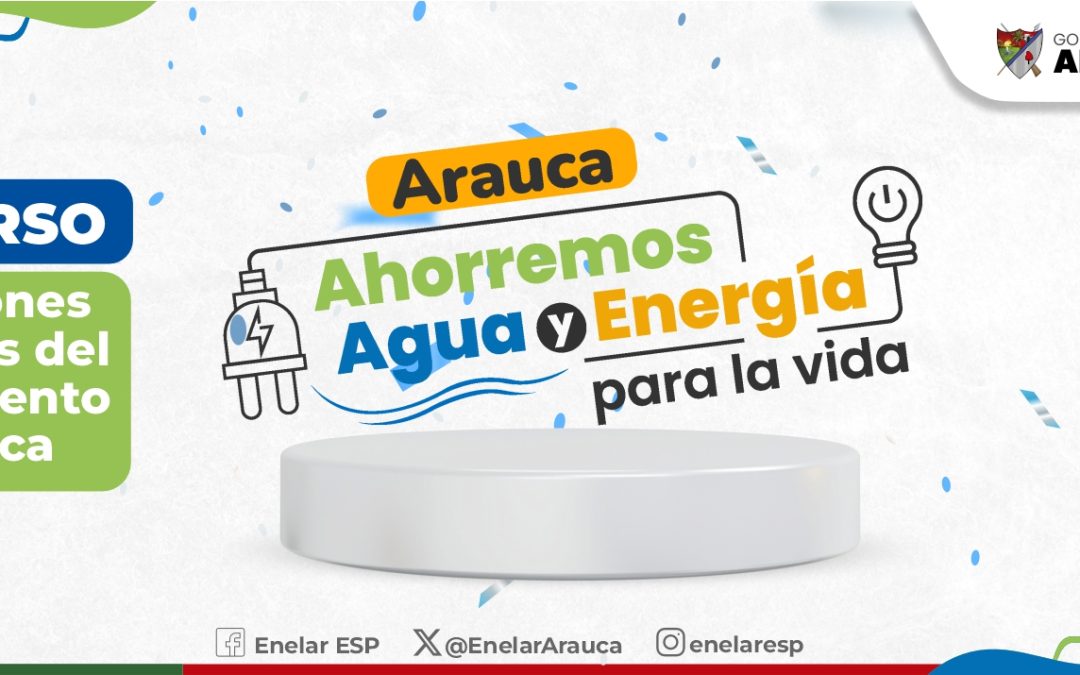 Estrategia «Arauca: Ahorremos Agua y Energía para la Vida»